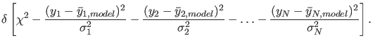 $\displaystyle \delta\left[\chi^{2} - \frac{(y_1-\bar y_{1,model})^2}{\sigma_1^2...
...2}{\sigma_2^2} - \ldots
- \frac{(y_N - \bar y_{N,model})^2}{\sigma_N^2}\right].$