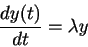 \begin{displaymath}
\frac{dy(t)}{dt} = \lambda y
\end{displaymath}
