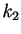 $\displaystyle k_2$