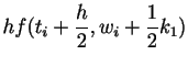 $\displaystyle h f(t_i + \frac{h}{2}, w_i + \frac{1}{2}k_1)$