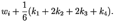 $\displaystyle w_i + \frac{1}{6}(k_1 + 2 k_2 + 2 k_3 + k_4).$