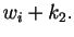 $\displaystyle w_i + k_2.$